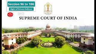 Section 96 to 106 | Right of Private Defence (IPC) | IPC 96 to 106 | ভারতীয় আইপিসি ধারা 96 থেকে 106