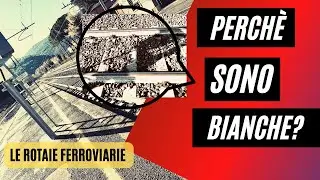 Perch&eacute; le ROTAIE in FERROVIA sono BIANCHE?