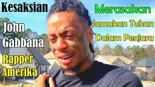Kesaksian John Gabbana. Rapper Amerika Merasakan Jamahan Tuhan Dalam Penjara