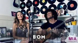 Mia Bastos - Bom (Cover) feat. Luiz Beleza