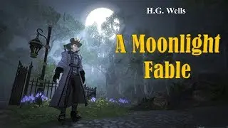 Learn English Through Story - A Moonlight Fable by H. G  Wells