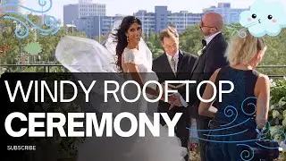 Rooftop Wedding on the WINDIEST DAY EVER | Hilarious & Heartfelt Ceremony in the Breeze