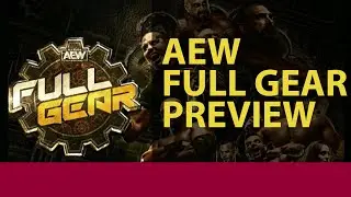 AEW Full Gear Preview & Pro Wrestling Week in Review