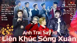 Bật lên là nhà có TẾT với Liên Khúc Sóng Xuân Anh Trai Say Hi: Hào Quang, Ngáo Ngơ, Tết Chất, LAVIU