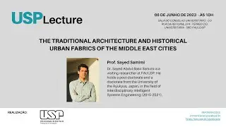 USP Lecture - The traditional architecture and historical urban fabrics of the Middle East Cities
