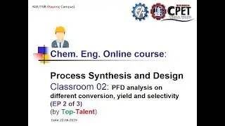 Class Room No. 02 : PFD analysis on different conversion, yield and selectivity  (EP 2 of 3)