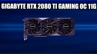 Видеокарта Gigabyte GeForce RTX 2080 Ti GAMING OC 11G [GV-N208TGAMING OC-11GC]