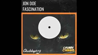 Jon Doe - Fascination (Original Mix) [Chubby Choons]