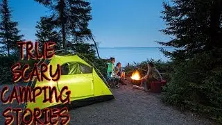 3 True Scary Camping Stories