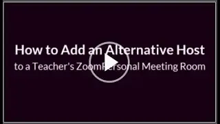 How to add an Alternative Host to a Teacher's Zoom Personal Meeting Room