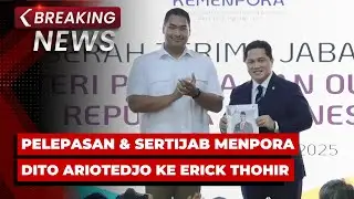BREAKING NEWS - Sertijab Menpora dari Dito Ariotedjo ke Erick Thohir di Kemenpora