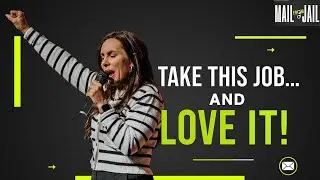 Mail From Jail - Take This Job...And Love It - Pastor Justeina Brownlee