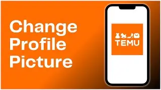 How To Change Profile Picture in Temu App? 2024