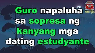 (Totoong Kuwentong Pinoy) Guro napaluha sa sopresa ng kanyang mga dating estudyante , Filipino Story