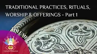 Traditional Practices, Rituals, Ancestral Worship and Offerings - Part 1