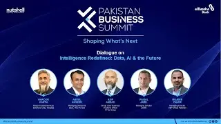 Dialogue on &ldquo;Intelligence Redefined: Data, AI & the Future&rdquo; | 𝗣𝗮𝗸𝗶𝘀𝘁𝗮𝗻 𝗕𝘂𝘀𝗶𝗻𝗲𝘀𝘀 𝗦𝘂𝗺𝗺𝗶𝘁
