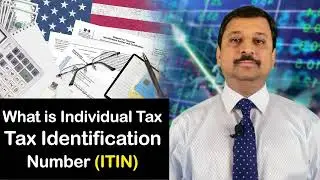 Why You Need an ITIN (Individual Taxpayer Identification Number)