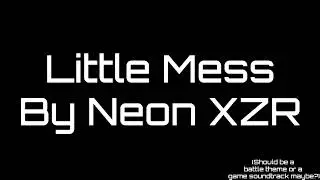 NEON XZR - Little Mess