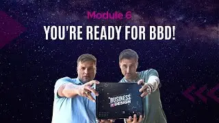 Module 6 - You're Ready for Business By Design!