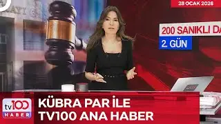 Kübra Par ile tv100 Ana Haber l 28 Ocak 2026