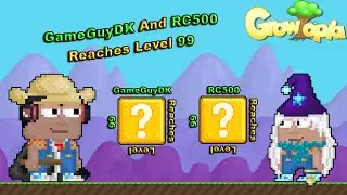 Growtopia - GameGuyDK And RC500 Reaches Level 99!