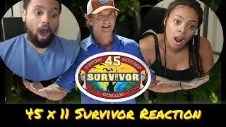 Survivor 45 x 11 reaction - This episode was Crazy!