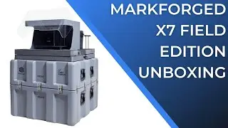 Unboxing the Markforged X7 Field Edition