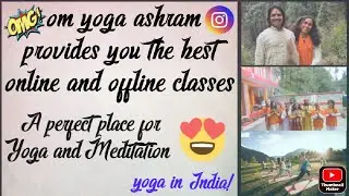 Om Yoga Ashram give you best Yoga classes☺
