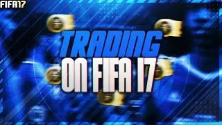 FIFA 17 BEST WAYS TO MAKE COINS! HOW TO MAKE COINS ON ULTIMATE TEAM!