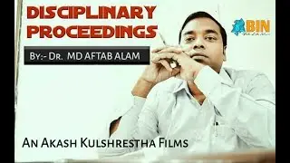 DISCIPLINARY PROCEEDINGS | Dr. MD AFTAB ALAM | An Akash Kulshrestha Films