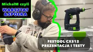 FESTOOL CXS12 | Prezentacja i testy | Subiektywna ocena