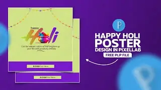 Happy Holi Poster Design | Poster Design in Pixellab | Holi Banner Editing