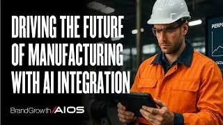 The Future of Manufacturing: How AI Integration is Driving Performance.