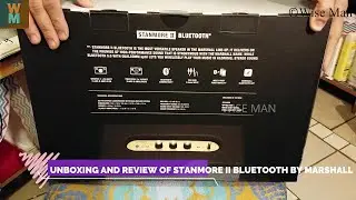 UNBOXING AND REVIEW OF STANMORE II BLUETOOTH BY MARSHALL