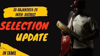 Selection Update | SS Rajan Trophy 2024-25 | Panu Pi