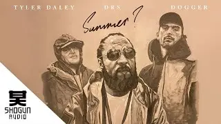 DRS, Tyler Daley & Dogger - Summer