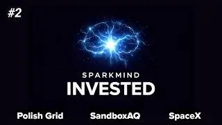 Sparkmind Invested EPS 2: Polish Grid, SandboxAQ, SpaceX