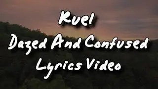 Ruel - Dazed and confused (Lyrics)🎤