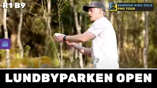 2023 Lundbyparken Open presented by Clash Discs | R1, B9 FEATURE | Proctor, Oakley, Axelsson, Berg