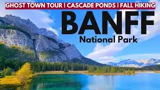 Exploring Banff National Park: Fall Hiking, Cascade Ponds, Ghost Town Tour | Alberta, Canada
