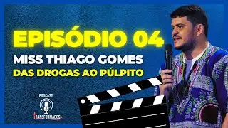Das drogas ao p&uacute;lpito - Miss Thiago Gomes