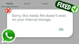 sorry this media file doesn't exist on your internal storage whatsapp status problem solved
