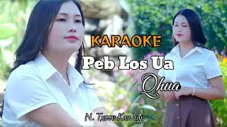 KARAOKE || Peb Los Ua Qhua ||N.Txoovkuangv channel