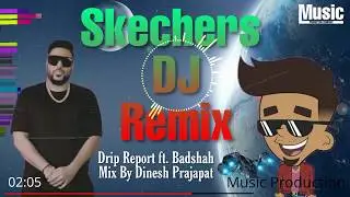 [REMIX] DripReport &ndash; Skechers (feat. Badshah) | Official Music Video - MUSIC PRODUCTION COMPANY
