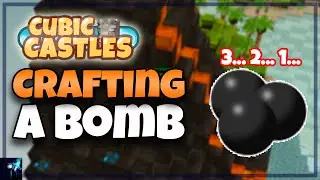 HOW TO CRAFT A BOMB FROM NOTHING | Cubic Castles (Castles.cc)