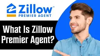What is Zillow Premier Agent? Zillow Premier Agent Tutorial 2025