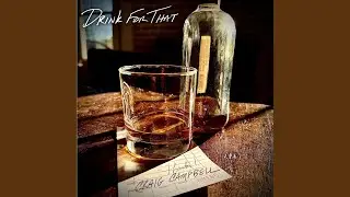 Drink For That