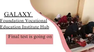 ✂️👗Galaxy Foundation Vocational Education Institute (Hub)Batch First Final Test is going on.