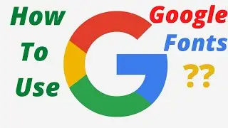 How To Use Google Fonts in HTML & CSS | Use Google Fonts For Free in Your Website | Tutorial #4