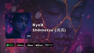RyoX &ndash; Shōmetsu (消滅) | Kintsugi Dreams [Official Audio]